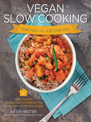 cover image of Vegan Slow Cooking for Two or Just for You: More than 100 Delicious One-Pot Meals for Your 1.5-Quart/Litre Slow Cooker